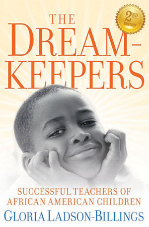 The Dreamkeepers - Gloria Ladson-Billings
