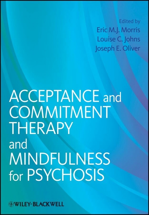 Acceptance and Commitment Therapy and Mindfulness for Psychosis - 