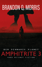 Amphitrite 3: Der schwarze Planet - Brandon Q. Morris
