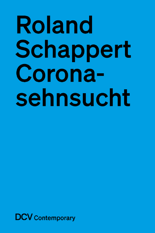 Roland Schappert – Coronasehnsucht