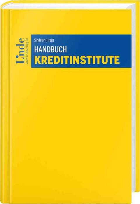 Handbuch Kreditinstitute - Thomas Barth, Lena Brunner, Hannah Fadinger, Bianca Fink, Bernhard Geiger, Andrea Harrich, Daniela Heilinger, Katharina K&ouml;rber-Risak, Ines Krausler, Michael Mayer, Paul Sch&ouml;rghofer, Thomas Seeber, Michael Sruc, Wolfgang Stenzel, Matth&auml;us Uitz, Markus Weichbold, Katharina Wilding, Thomas Zivny