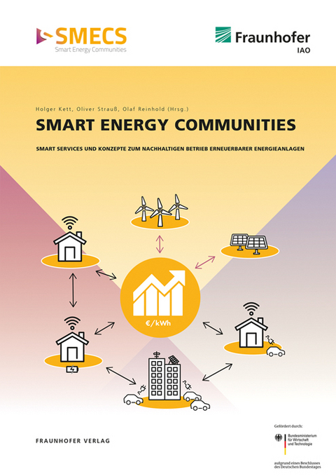 Smart Energy Communities - Oliver Strau&szlig;, Holger Kett, Tobias M&uuml;ller, Daniel Stetter, Gunnar Hempel, Chris Leiter, Karl Schmid, Olaf Reinhold, Richard Siebert, Andreas Engl, Gerrit Schumann, Arkadius Mateja, Artur Felic, Mark Hefke, J&ouml;rg Schiller, Thomas Renner, Rainer Arlt
