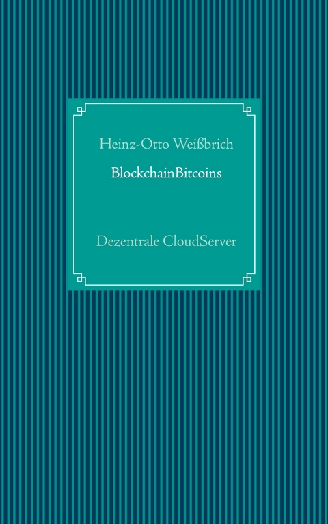 BlockchainBitcoins - Heinz-Otto Wei&szlig;brich