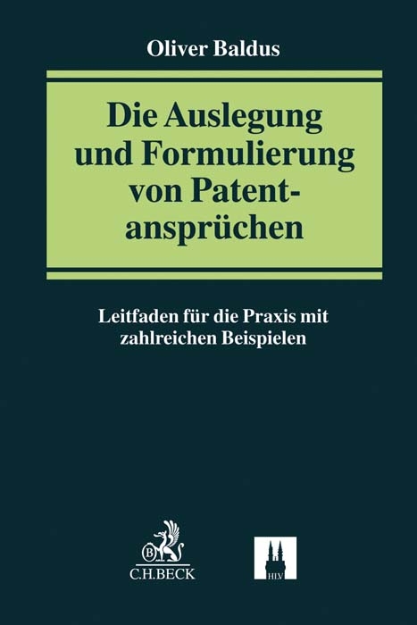 Die Auslegung und Formulierung von Patentanspr&uuml;chen - Oliver Baldus