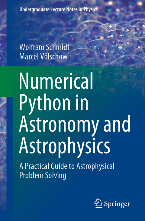 Numerical Python in Astronomy and Astrophysics - Wolfram Schmidt, Marcel V&ouml;lschow
