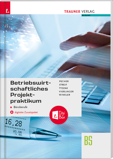 Betriebswirtschaftliches Projektpraktikum für Büroberufe + digitales Zusatzpaket - Kurt Pecher, Markus Streif, Günter Tyszak, Michael Vierlinger, Friedrich Winkler