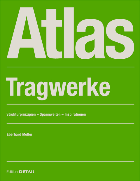 Atlas Tragwerke - Eberhard Möller