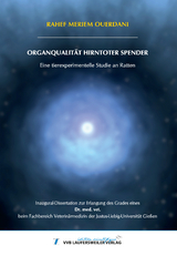 ORGANQUALIT&Auml;T HIRNTOTER SPENDEREine tierexperimentelle Studie an Ratten - Rahef Meriem Ouerdani