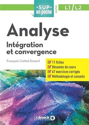 Analyse : int&eacute;gration et convergence, L1-L2 - Fran&ccedil;ois Cottet-Emard