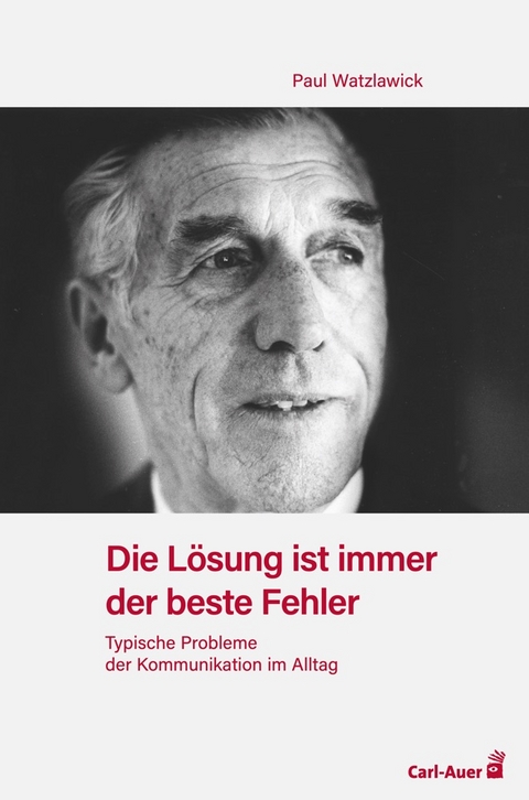 Die Lösung ist immer der beste Fehler - Paul Watzlawick