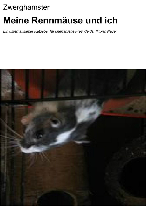 Meine Rennm&auml;use und ich - null Zwerghamster