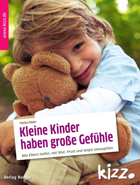 Kleine Kinder haben gro&szlig;e Gef&uuml;hle - Felicitas R&ouml;mer