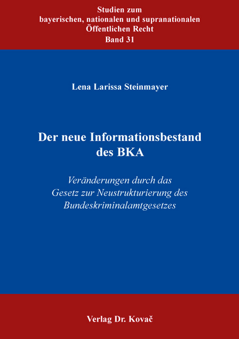 Der neue Informationsbestand des BKA - Lena Larissa Steinmayer
