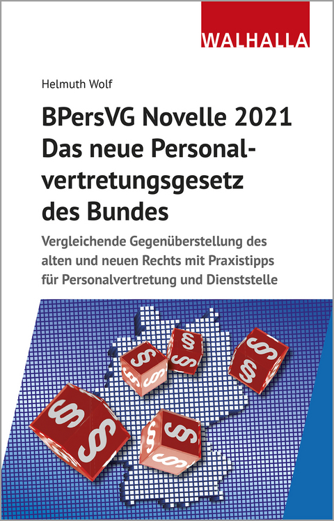 BPersVG Novelle 2021: Das neue Personalvertretungsgesetz des Bundes - Helmuth Wolf