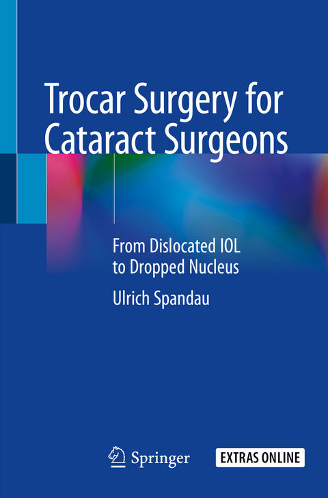 Trocar Surgery for Cataract Surgeons - Ulrich Spandau