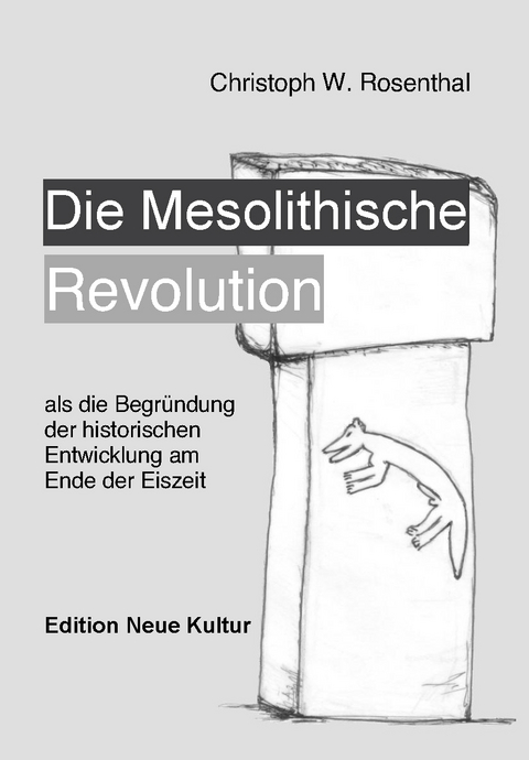 Die Mesolithische Revolution - Christoph Rosenthal
