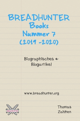 BREADHUNTER Books: Nr. 7 (2019-2020) - Biographisches & Blogartikel