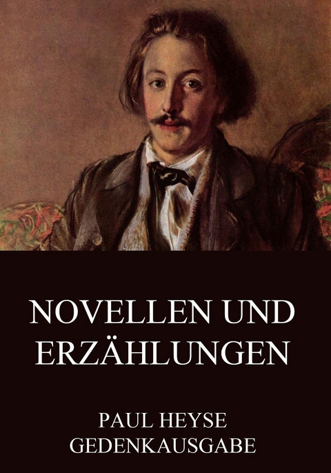 Novellen und Erz&auml;hlungen - Paul Heyse
