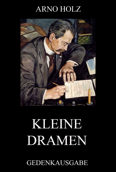 Kleine Dramen - Arno Holz