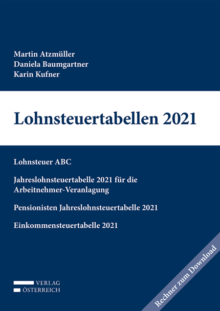 Lohnsteuertabellen 2021 - Martin Atzm&uuml;ller, Daniela Baumgartner, Karin Kufner