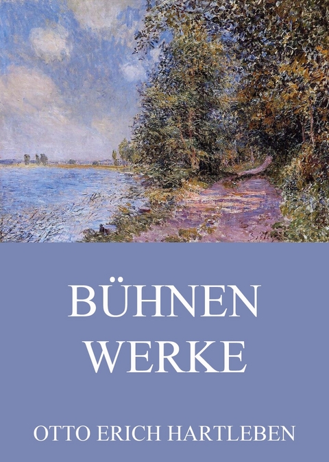 B&uuml;hnenwerke - Otto Erich Hartleben