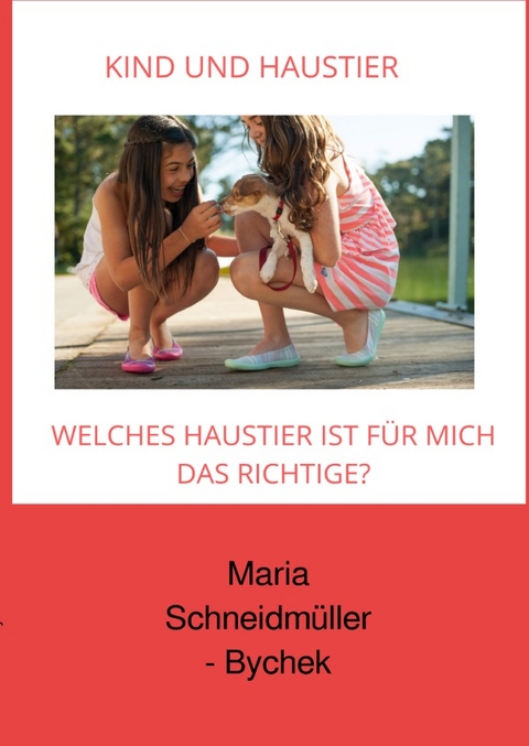 Kind und Haustier - Maria Schneidm&uuml;ller-Bychek
