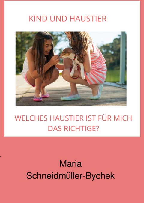 Kind und Haustier - Maria Schneidm&uuml;ller-Bychek