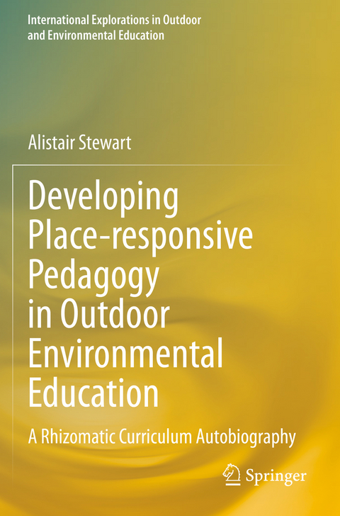 Developing Place-responsive Pedagogy in Outdoor Environmental Education - Alistair Stewart