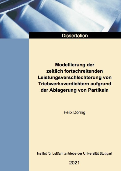Modellierung der zeitlich fortschreitenden Leistungsverschlechterung von Triebwerksverdichtern aufgrund der Ablagerung von Partikeln - Felix Döring