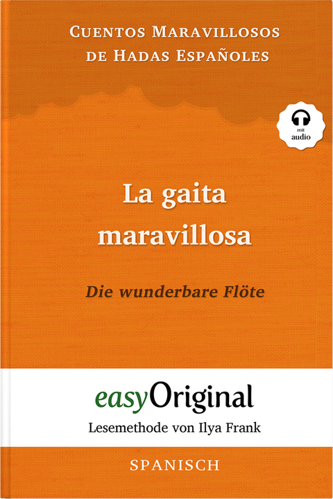 La gaita maravillosa / Die wunderbare Fl&ouml;te (Buch + Audio-Online) - Lesemethode von Ilya Frank - Zweisprachige Ausgabe Englisch-Spanisch