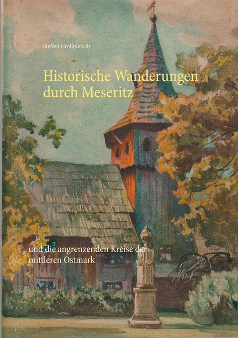 Historische Wanderungen durch Meseritz - 
