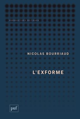 L'exforme : art, id&eacute;ologie et rejet - Nicolas Bourriaud