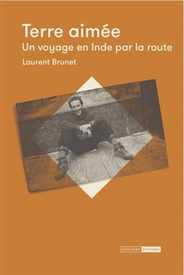 Terre aimée : un voyage en Inde par la route : 1993-1994