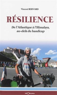 RESILIENCE DE L ATLANTIQUE A L HIMALAYA -  Bernard Vincent
