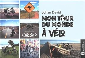 MON TOUR DU MONDE A VELO -  DAVID JOHAN