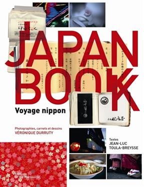 Japan book : voyage nippon - Jean-Luc Toula-Breysse, V&eacute;ronique Durruty