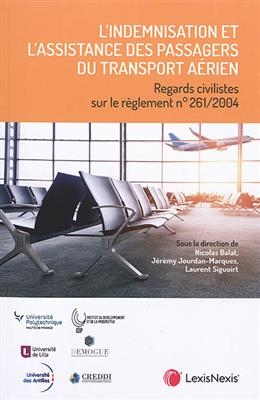 L'indemnisation et l'assistance des passagers du transport aérien : regards civilistes sur le règlement n° 261-2004