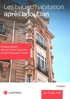 Les baux d'habitation apr&egrave;s la loi Elan