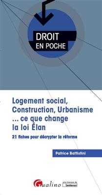 Logement social, construction, urbanisme... ce que change la loi Elan : 21 fiches pour décrypter la réforme