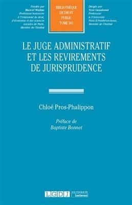 Le juge administratif et les revirements de jurisprudence
