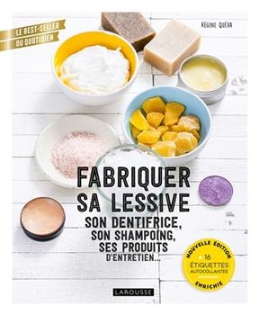 Fabriquer sa lessive, son dentifrice, son shampoing, ses produits d'entretien... - R&eacute;gine Qu&eacute;va