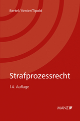 Strafprozessrecht - Bertel, Christian; Venier, Andreas; Tipold, Alexander