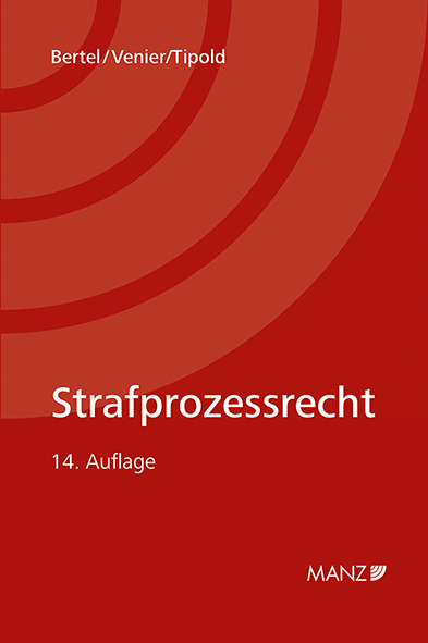 Strafprozessrecht - Christian Bertel, Andreas Venier, Alexander Tipold