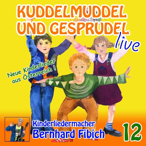 Kuddelmuddel und Gesprudel - Live! - Bernhard Fibich