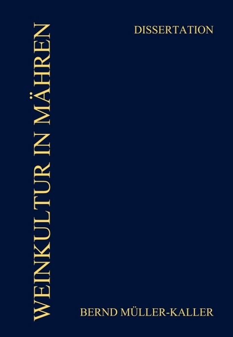 WEINKULTUR IN M&Auml;HREN (1648-1804) - Bernd M&uuml;ller-Kaller