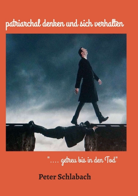 patriarchal denken und sich verhalten - Peter Schlabach