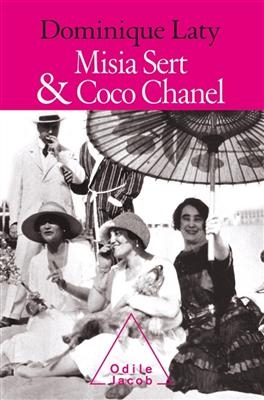 Misia Sert et Coco Chanel : une amiti&eacute;, deux trag&eacute;dies - Dominique Laty