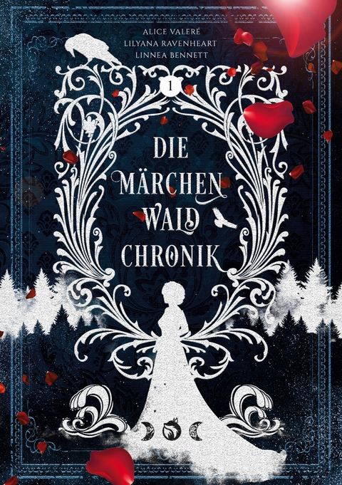 M&auml;rchenwaldchronik: Band 1 - Alice Valer&eacute;, Lilyana Ravenheart, Linnea Bennett