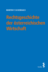 Rechtsgeschichte der &ouml;sterreichischen Wirtschaft - Martin P. Schennach