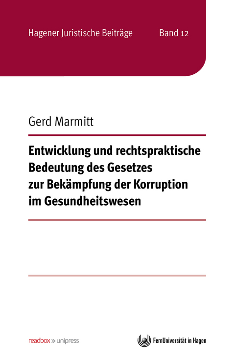 Entwicklung und rechtspraktische Bedeutung des Gesetzes zur Bek&auml;mpfung der Korruption im Gesundheitswesen - Gerd Marmitt